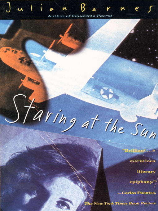 Title details for Staring at the Sun by Julian Barnes - Available